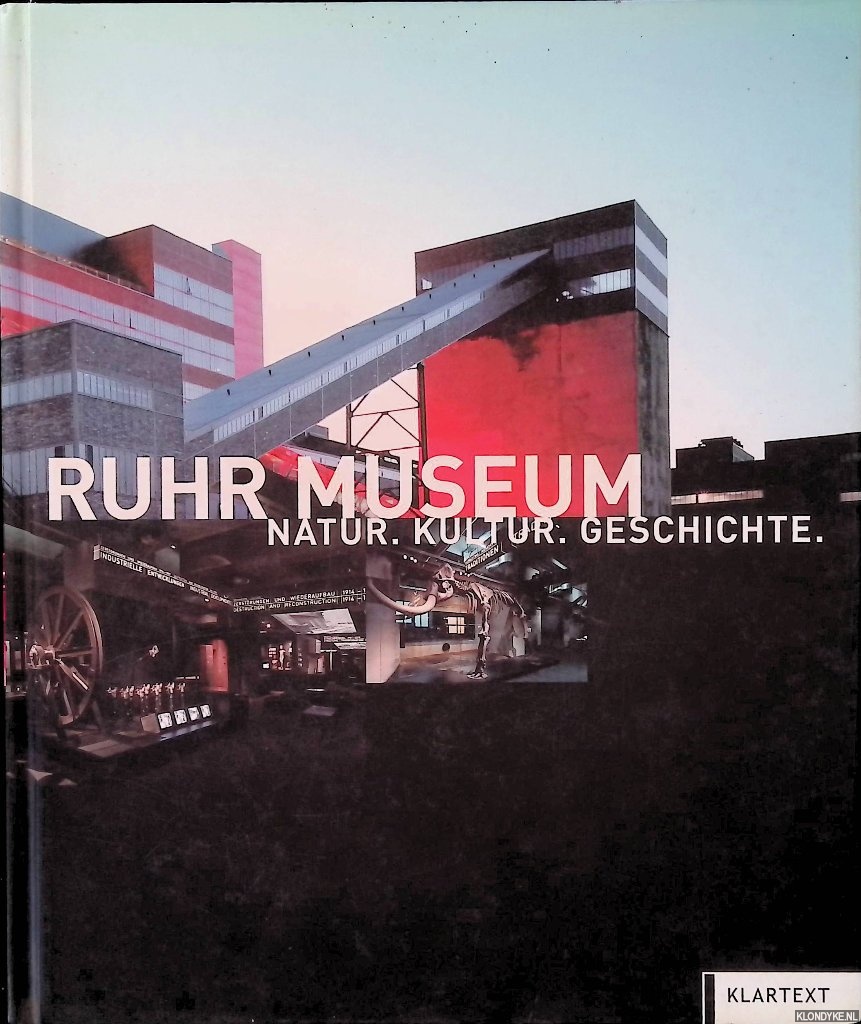 Borsdorf, Ulrich - and others - Ruhr Museum Essen: Natur. Kultur. Geschichte.