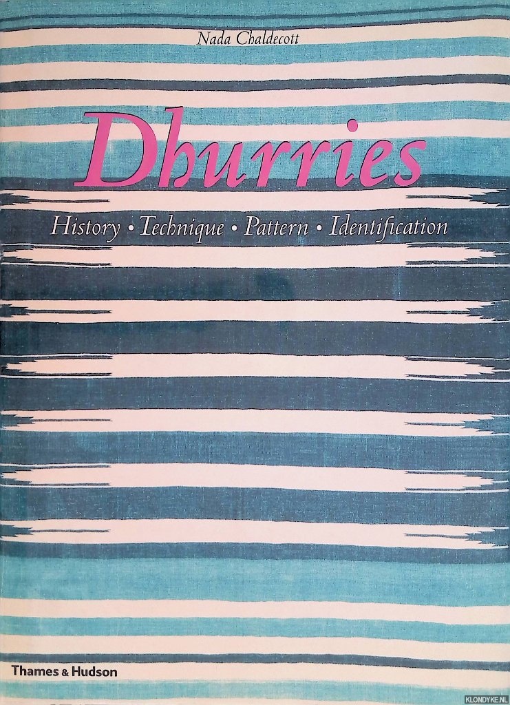 Chaldecott, Nada - Dhurries: History, Technique, Pattern, Identification