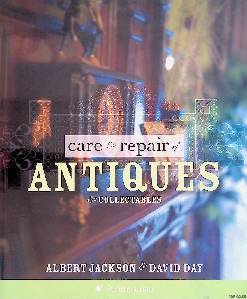 Jackson, Albert & David Day - Care and Repair of Antiques and Collectables