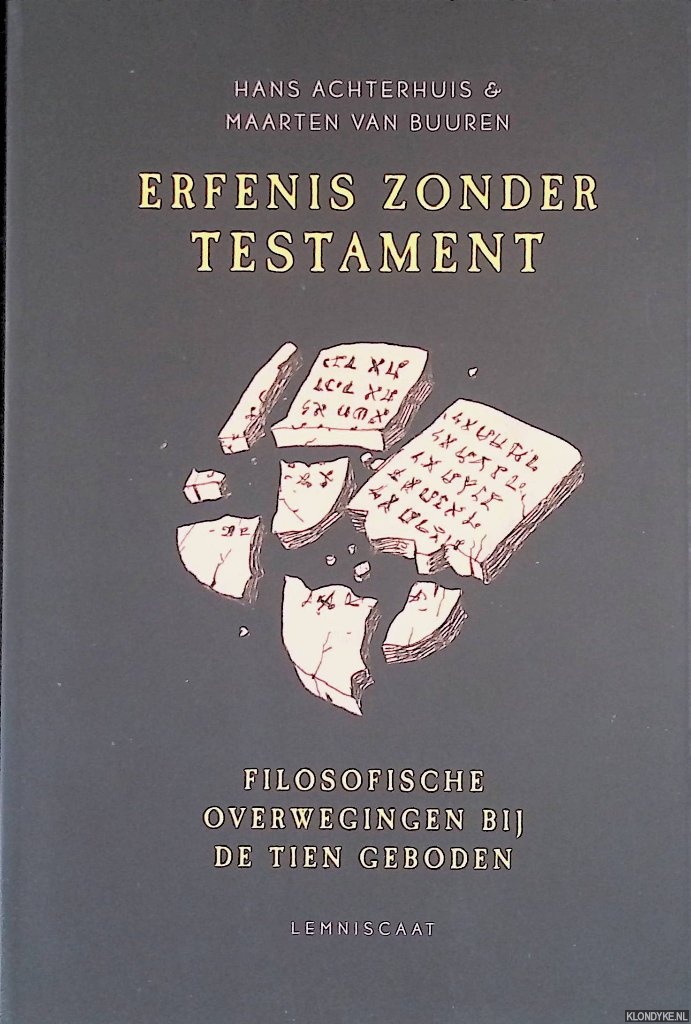 Achterhuis, Hans & Maarten van Buuren - Erfenis zonder testament: filosofische overwegingen bij de tien geboden