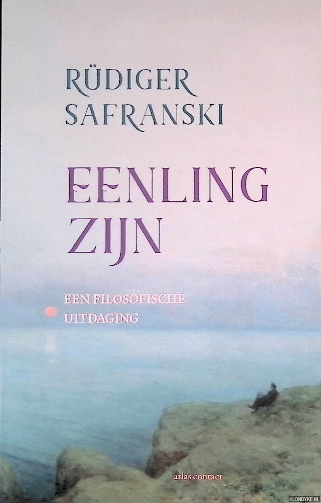 Safranski, Rdiger - Eenling zijn: een filosofische uitdaging
