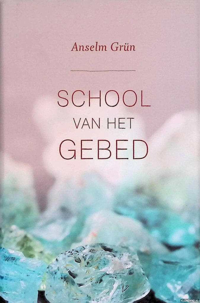 Grn, Anselm - School van het gebed