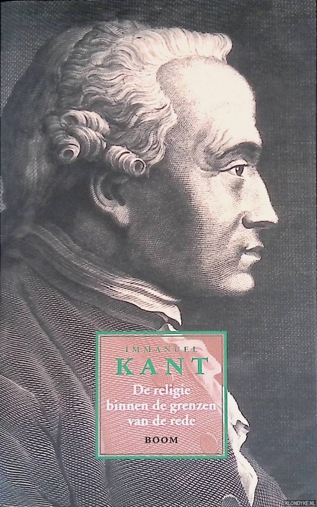 Kant, Immanuel - De religie binnen de grenzen van de rede