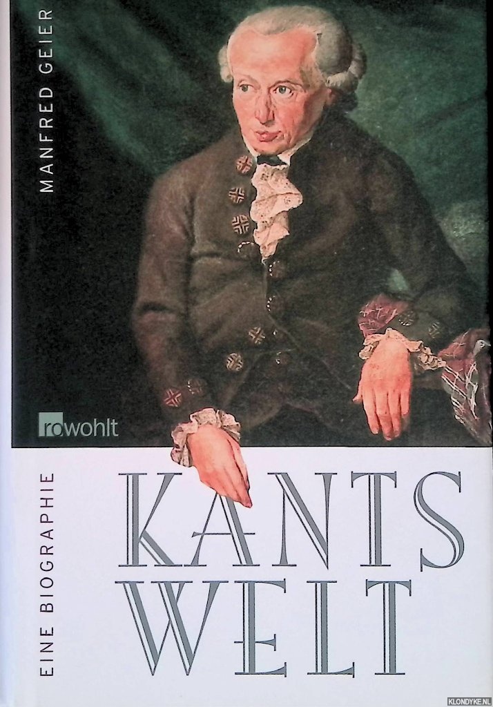 Geier, Manfred - Kants Welt: eine Biographie