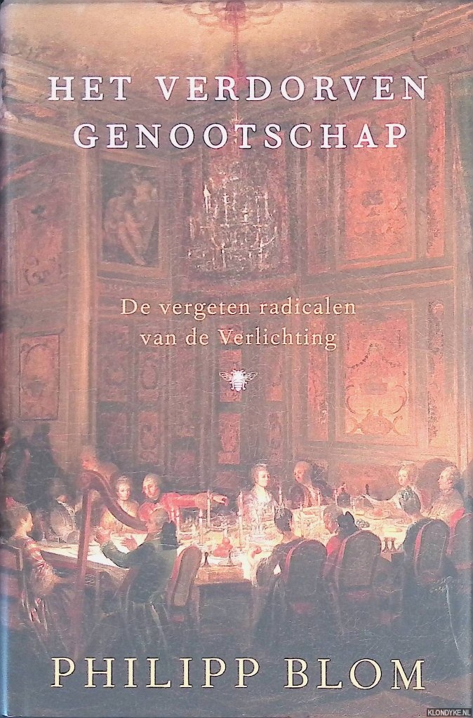 Blom, Philipp - Het verdorven genootschap: de vergeten radicalen van de Verlichting