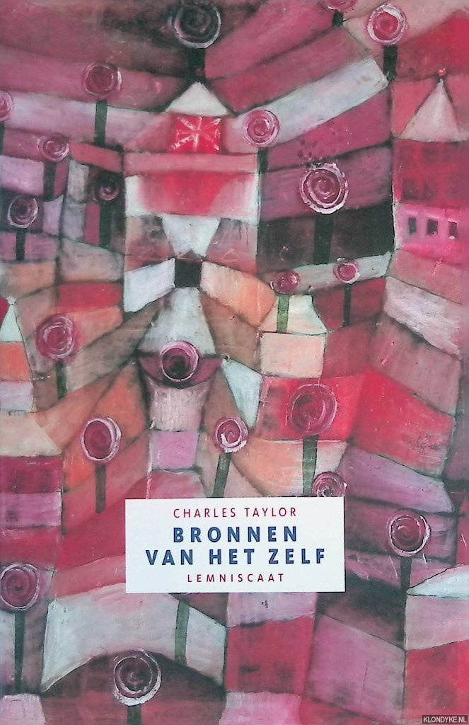Taylor, Charles - Bronnen van het zelf: de onstaansgeschiedenis van de moderne identiteit