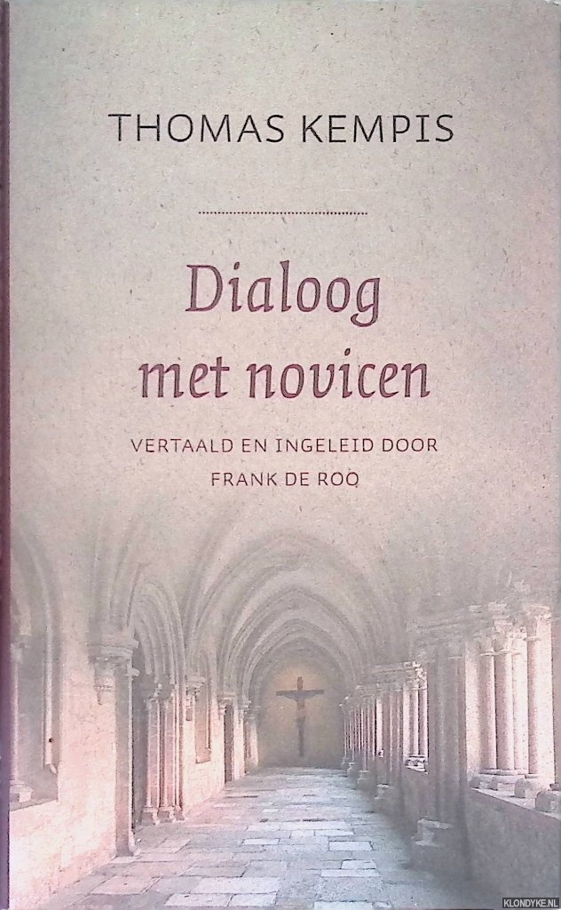 Kempis, Thomas a - Dialoog met novicen 1: De minachting van de wereld