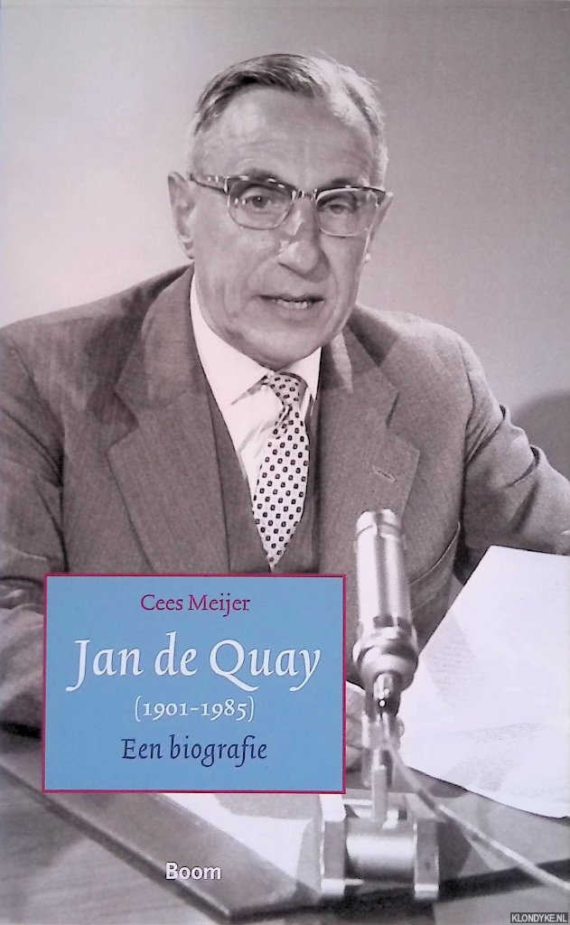 Meijer, Cees - Jan de Quay (1901-1985): een biografie