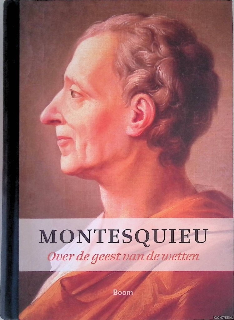 Montesquieu, Charles Louis de - Over de geest van de wetten