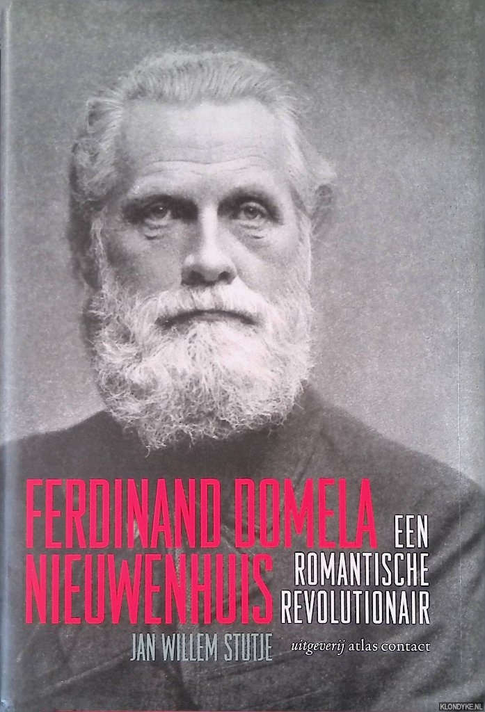 Stutje, Jan Willem - Ferdinand Domela Nieuwenhuis (1846-1919): een romantische revolutionair