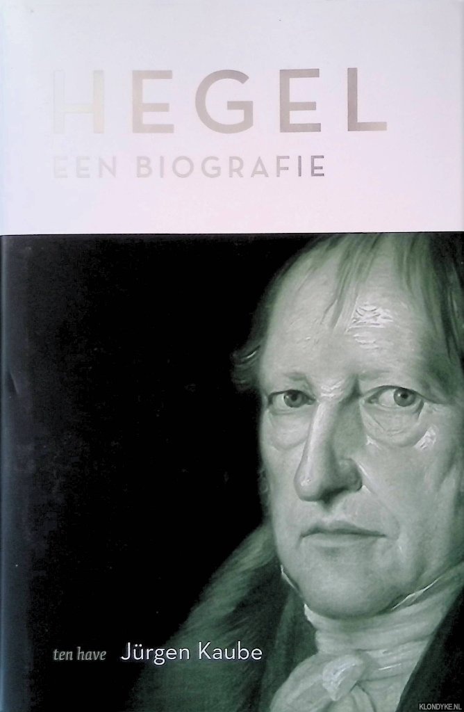 Kaube, Jrgen - Hegel: Een biografie