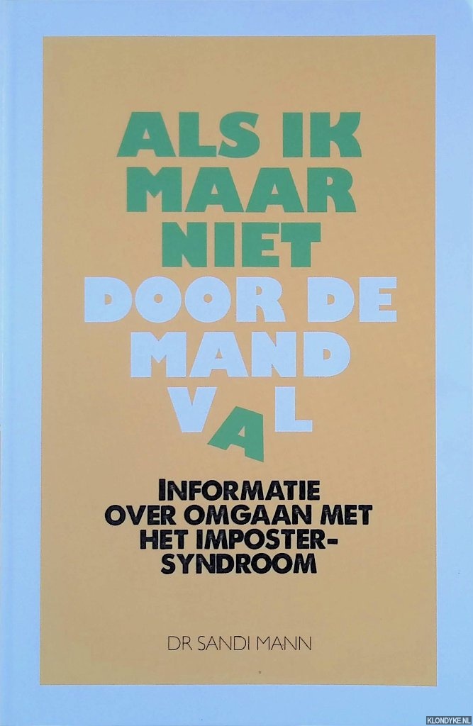 Mann, Sandi - Als ik maar niet door de mand val: informatie over omgaan met het imposter-syndroom