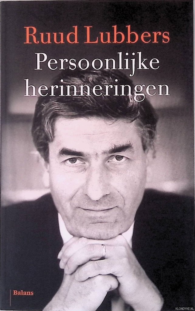 Lubbers, Ruud - Persoonlijke herinneringen: Het verhaal van een oud minister-president