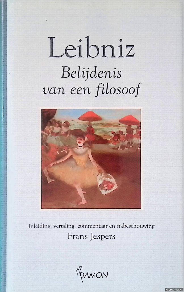 Leibniz, Gottfried Wilhelm - Belijdenis van een filosoof: over vrijheid, het kwaad en God