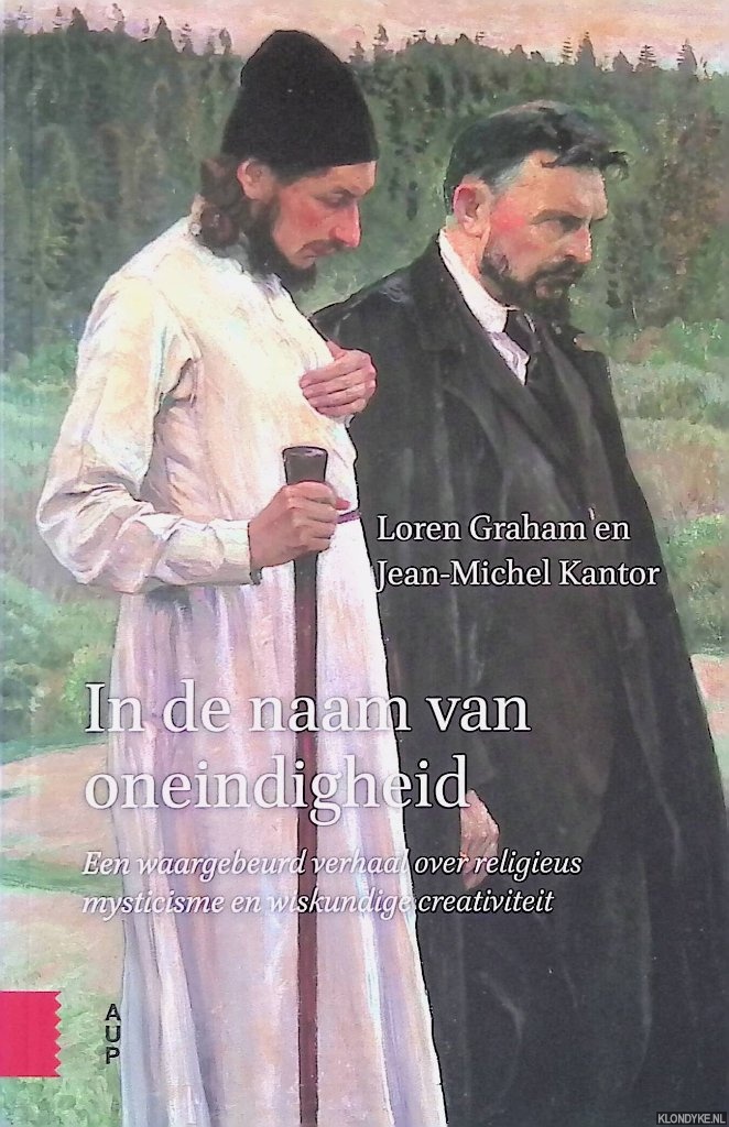Graham, Loren & Jean-Michel Kantor - In de naam van oneindigheid: een waargebeurd verhaal over religieus mysticisme en wiskundige creativiteit