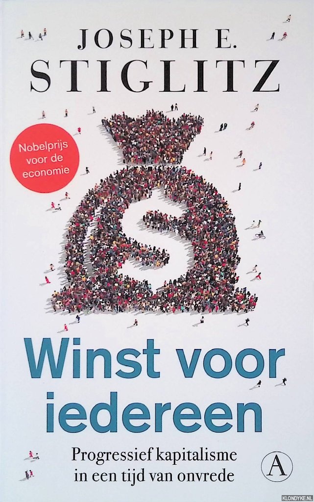 Stiglitz, Joseph E. - Winst voor iedereen: Progressief kapitalisme in een tijd van onvrede