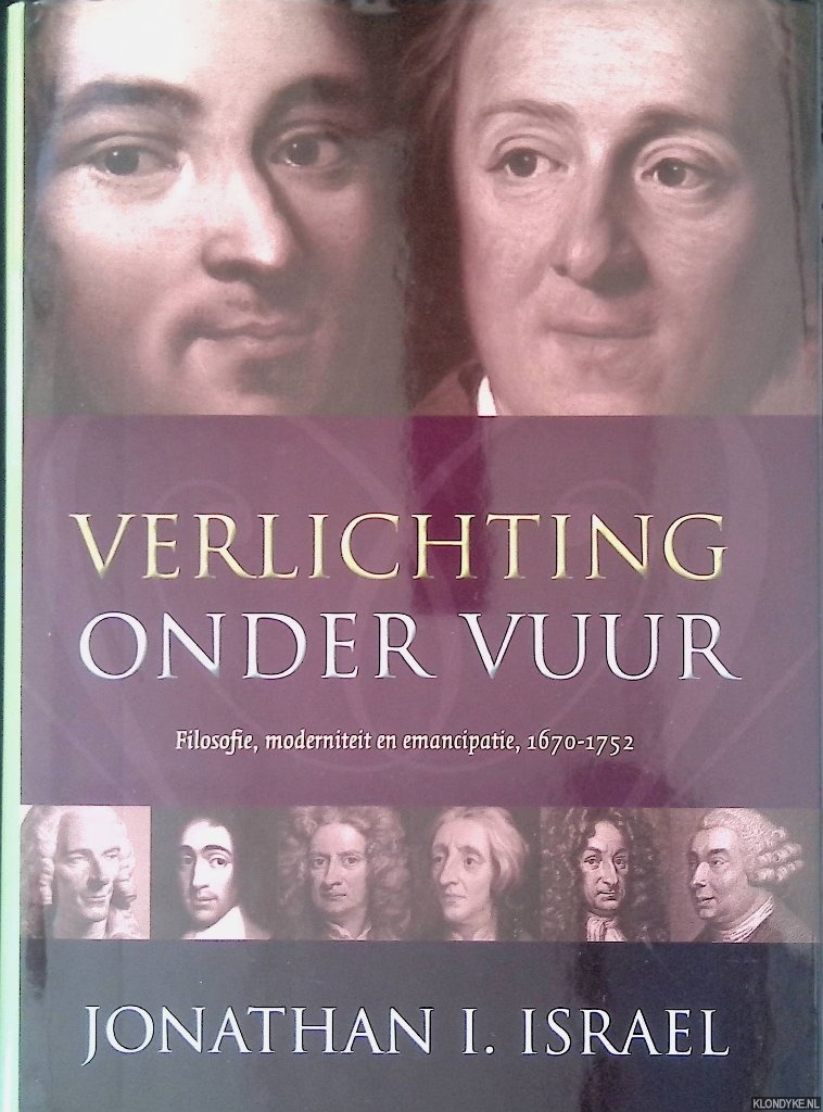 Israel, Jonathan - Verlichting onder vuur: Filosofie, moderniteit en emancipatie, 1670-1752