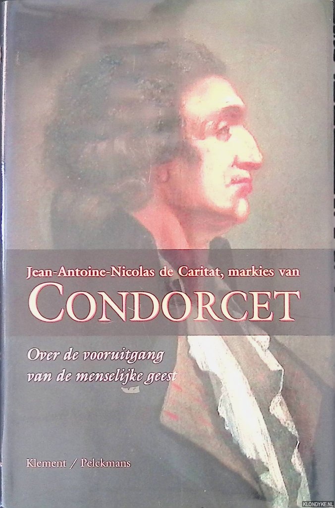 Caritat, markies van Condorcet, Jean-Antoine-Nicolas de - Over de vooruitgang van de menselijke geest