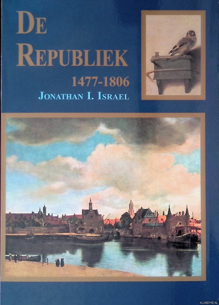 Israel, Jonathan I. - De Republiek 1477-1806