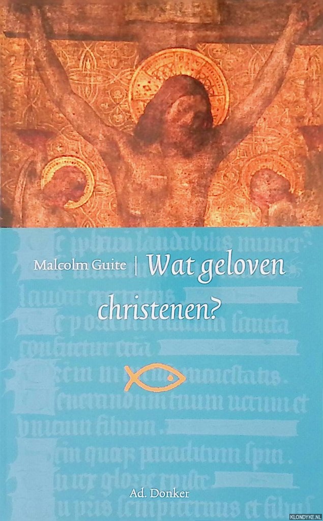Guite, Malcolm - Wat geloven Christenen?