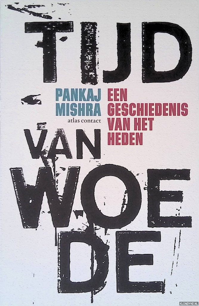 Mishra, Pankaj - Tijd van Woede: een geschiedenis van het heden