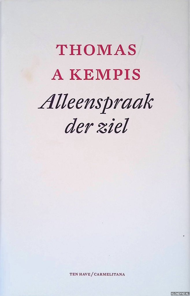 Kempis, Thomas A. - Alleenspraak der ziel