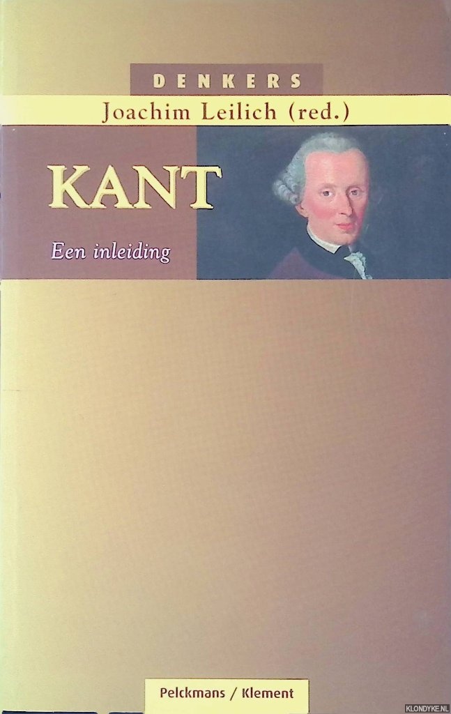 Leilich, Joachim (redactie) - Immanuel Kant: een inleiding