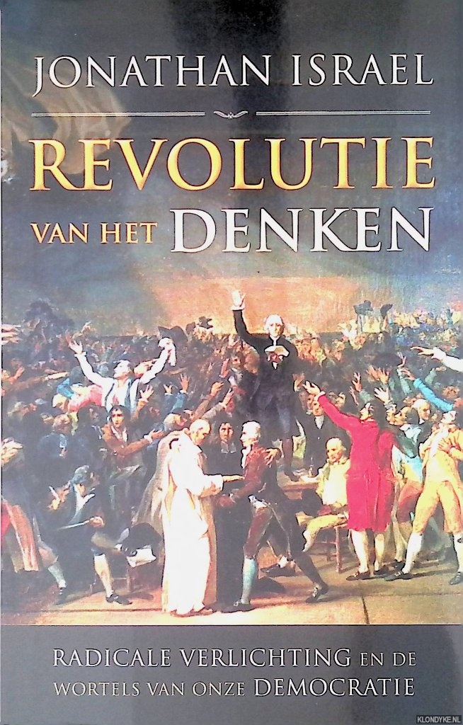 Israel, Jonathan - Revolutie van het denken: Radicale verlichting en de wortels van onze democratie