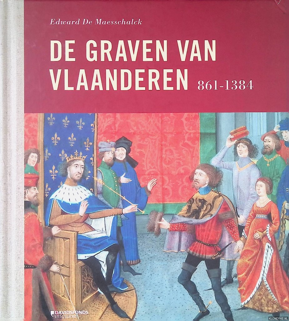 Maesschalck, Edward De - De Graven van Vlaanderen 861-1384