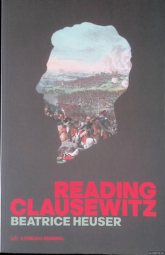 Heuser, Beatrice - Reading Clausewitz