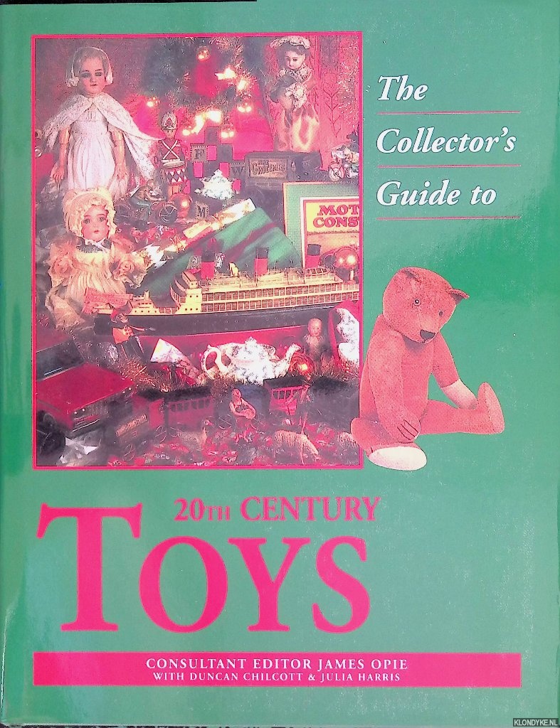 Opie, James - The Collector's Guide to 20th Century Toys