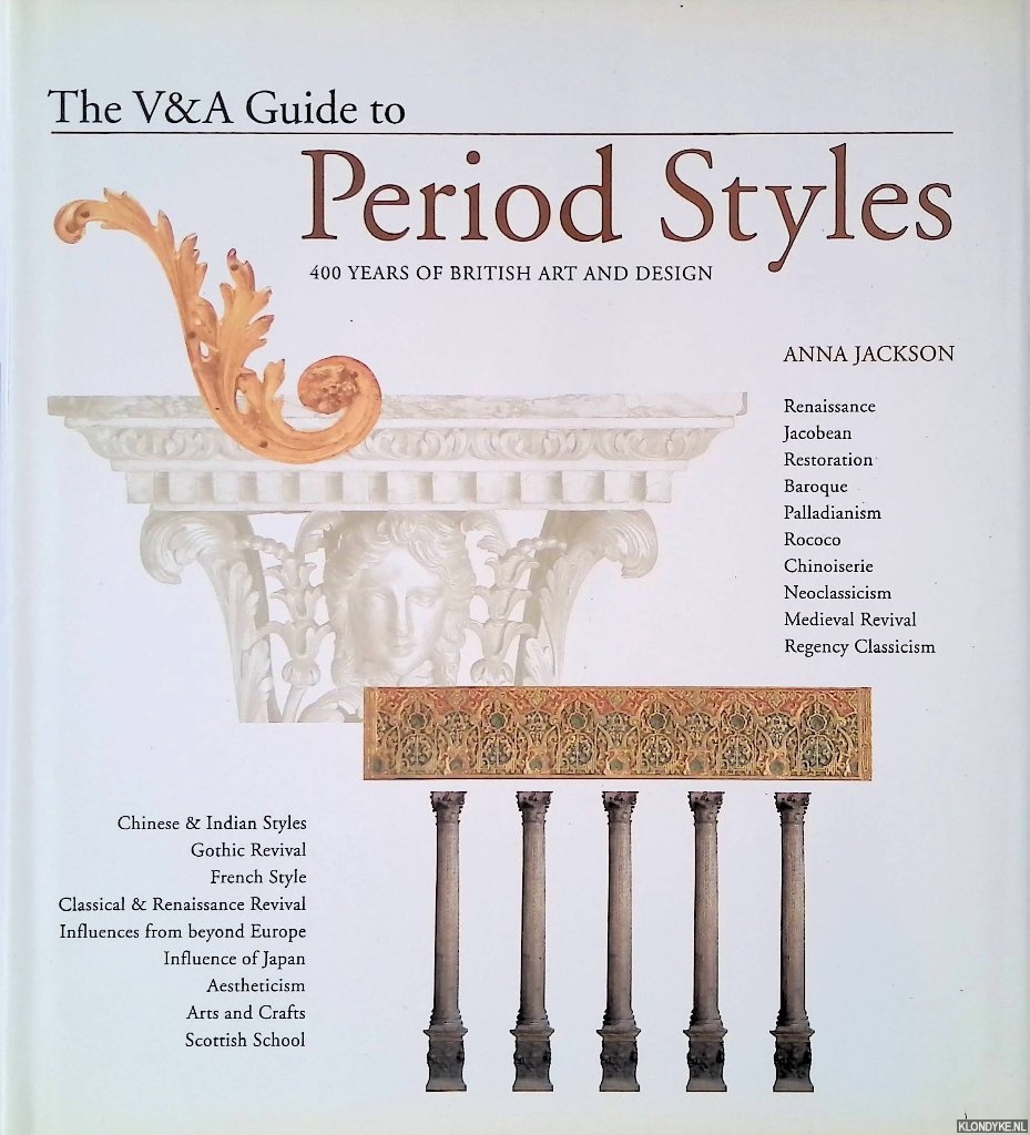 Jackson, Anna - The V&A Guide to Period Styles: 400 Years of British Art and Design