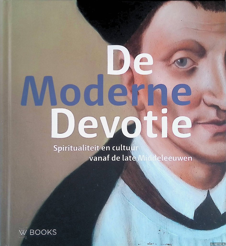 Dlabacova, Anna & Rijcklof Hofman (redactie) - De Moderne Devotie: spiritualiteit en cultuur vanaf de late Middeleeuwen