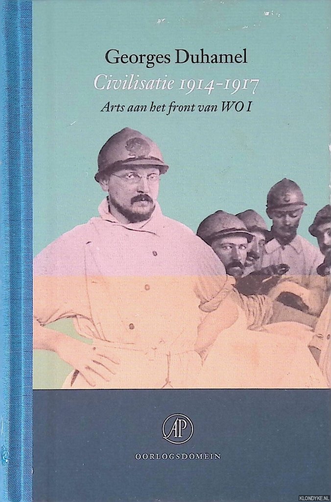 Duhamel, Georges - Civilisatie 1914-1917: Arts aan het front van WOI