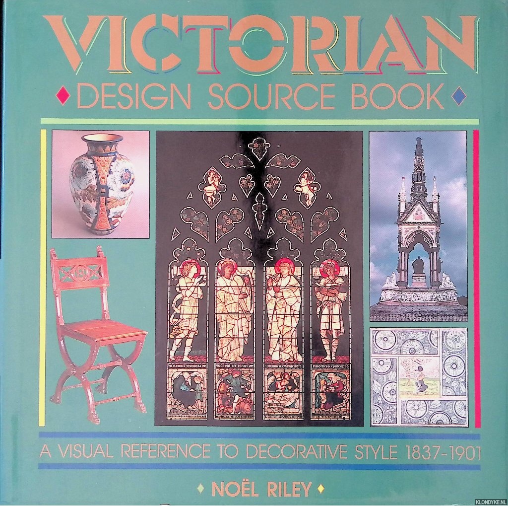Riley, Nol - Victorian Design Source Book: A visiual reference to decorative style 1837-1901