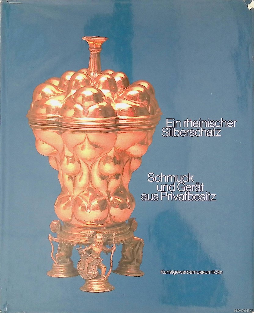 Heuser, Hans-Jrgen (editor) - Ein Rheinischer Silberschatz: Schmuck und Gert aus Privatbesitz