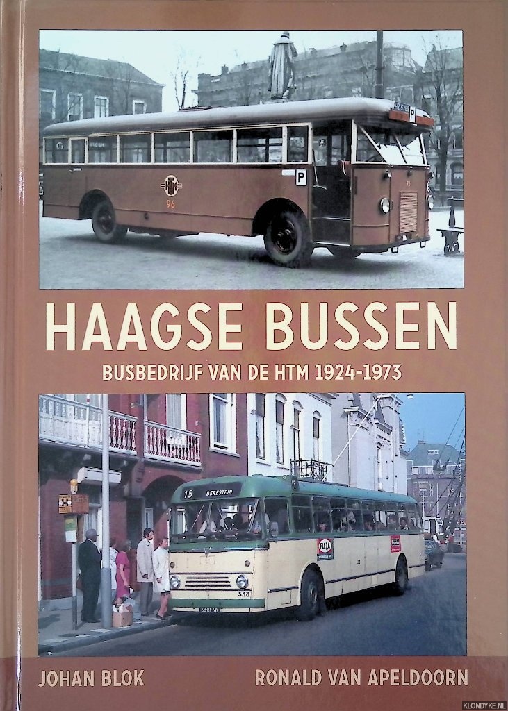 Blok, Johan & Ronald van Apeldoorn - Haagse bussen: busbedrijf van de HTM 1924?1973
