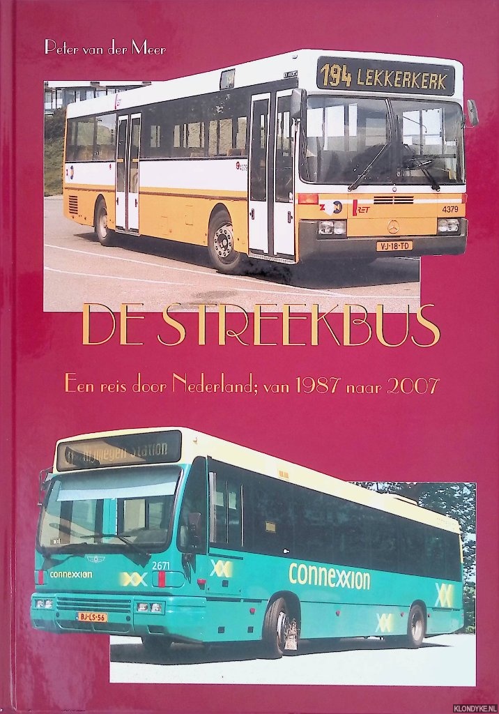 Meer, Peter van der - De streekbus: een reis door Nederland: van 1987 naar 2007