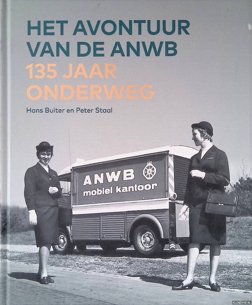 Buiter, Hans & Peter Staal - Het avontuur van de ANWB: 135 jaar onderweg