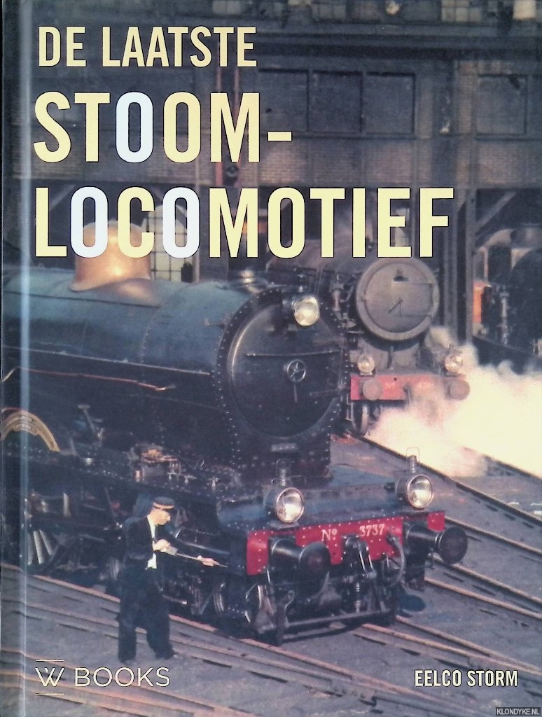 Storm, Eelco - De laatste stoomlocomotief