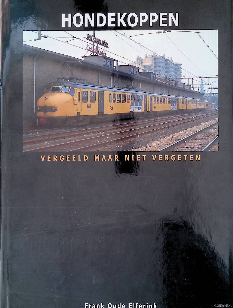 Oude Elferink, Frank - Hondekoppen: vergeeld maar niet vergeten