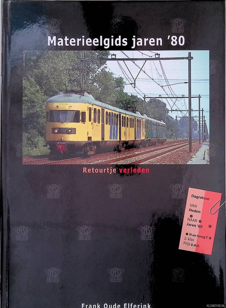 Oude Elferink, Frank - Materieelgids jaren '80: Retourtje verleden