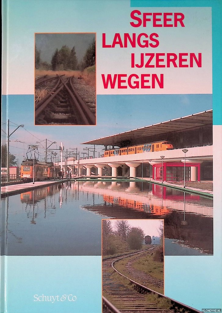 Gragt, Frits van der - en anderen (samenstelling) - Sfeer langs ijzeren wegen