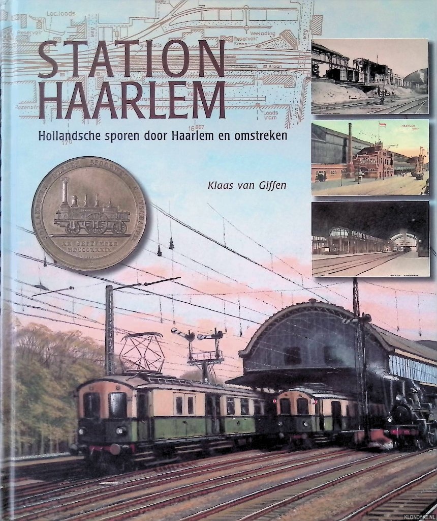 Giffen, Klaas van - Station Haarlem: Hollandsche Sporen door Haarlem en omgeving
