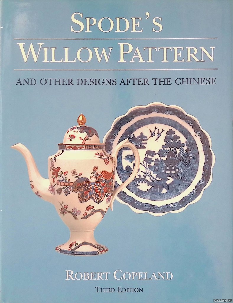 Copeland, Robert - Spode's Willow Pattern and Other Designs After the Chinese