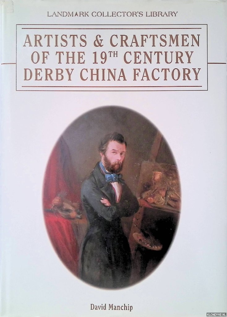 Manchip, David - Artists and Craftsmen of the 19th Century Derby China Factory