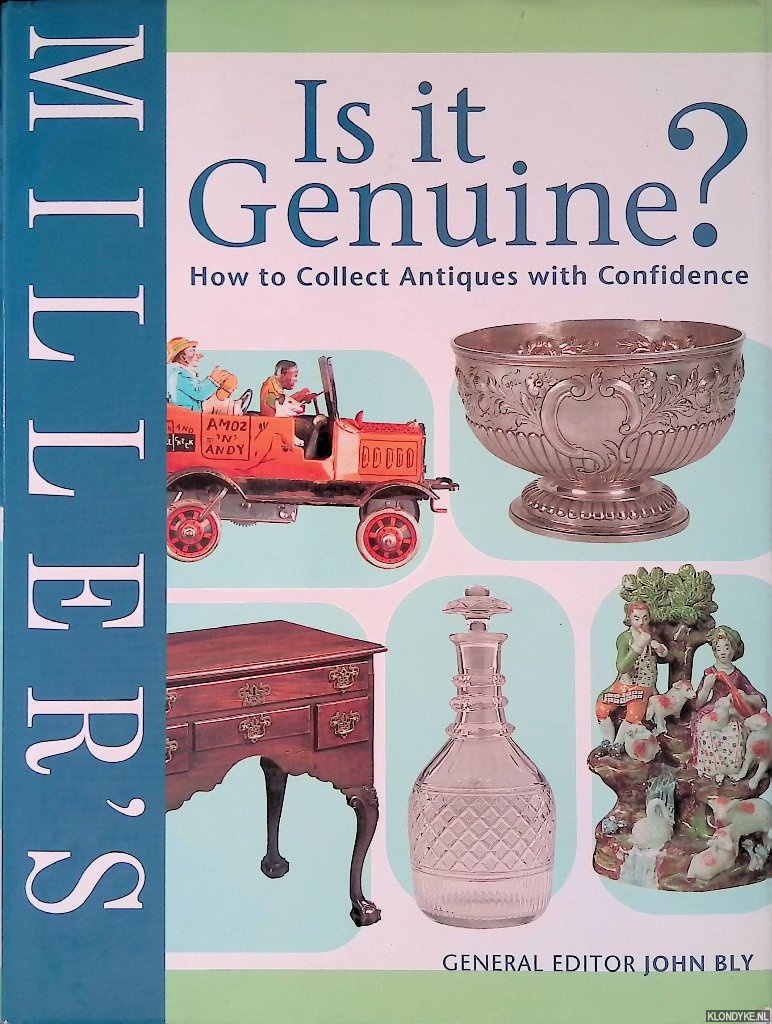 Bly, John - Miller's is it Genuine?: How to Collect Antiques with Confidence