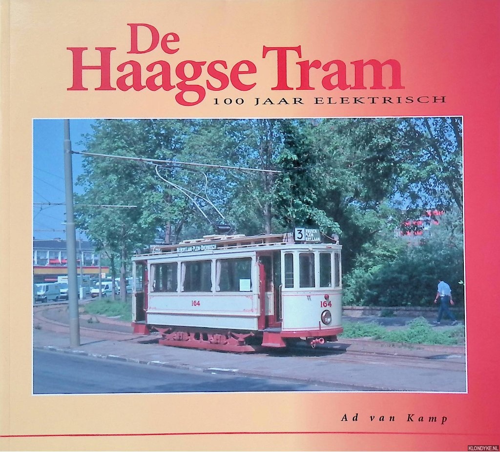 Kamp, Ad van - De Haagse Tram: 100 jaar elektrisch