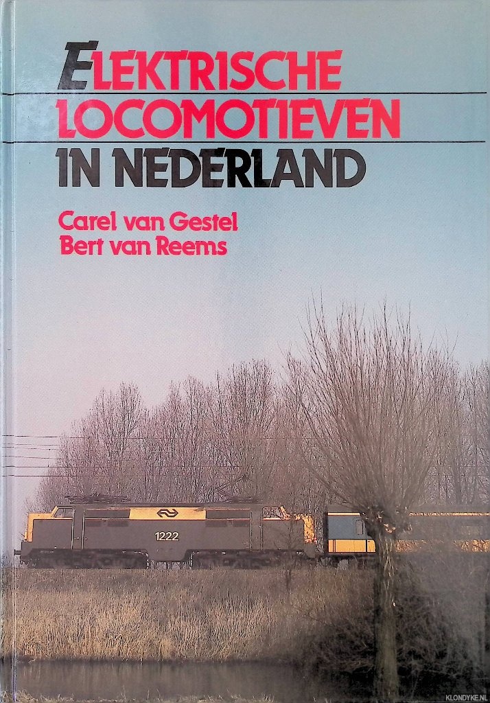 Gestel, Carel van & Bert van Reems - Elektrische locomotieven in Nederland