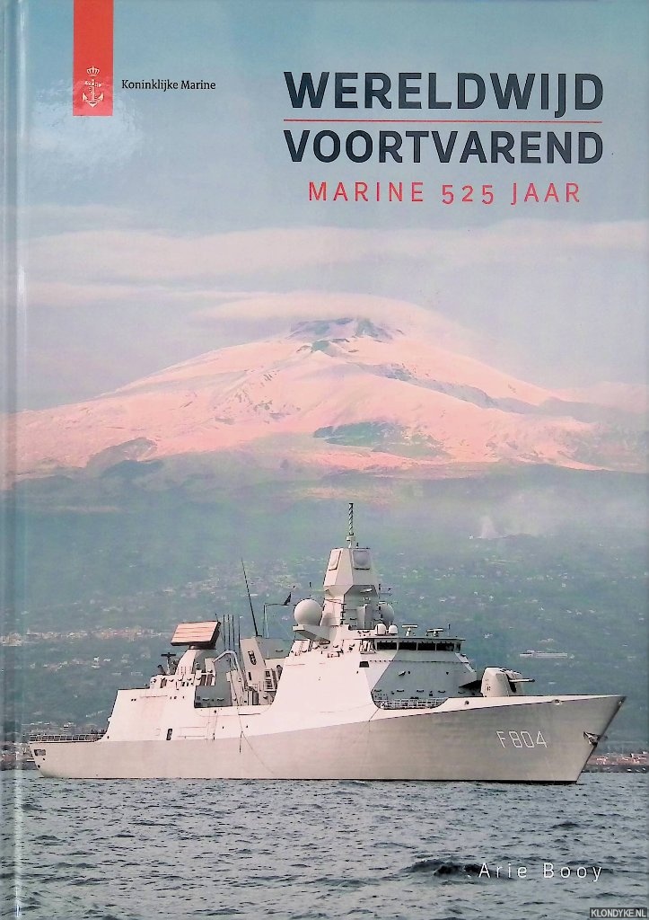 Booy, Arie - Wereldwijd voortvarend: Marine 525 jaar